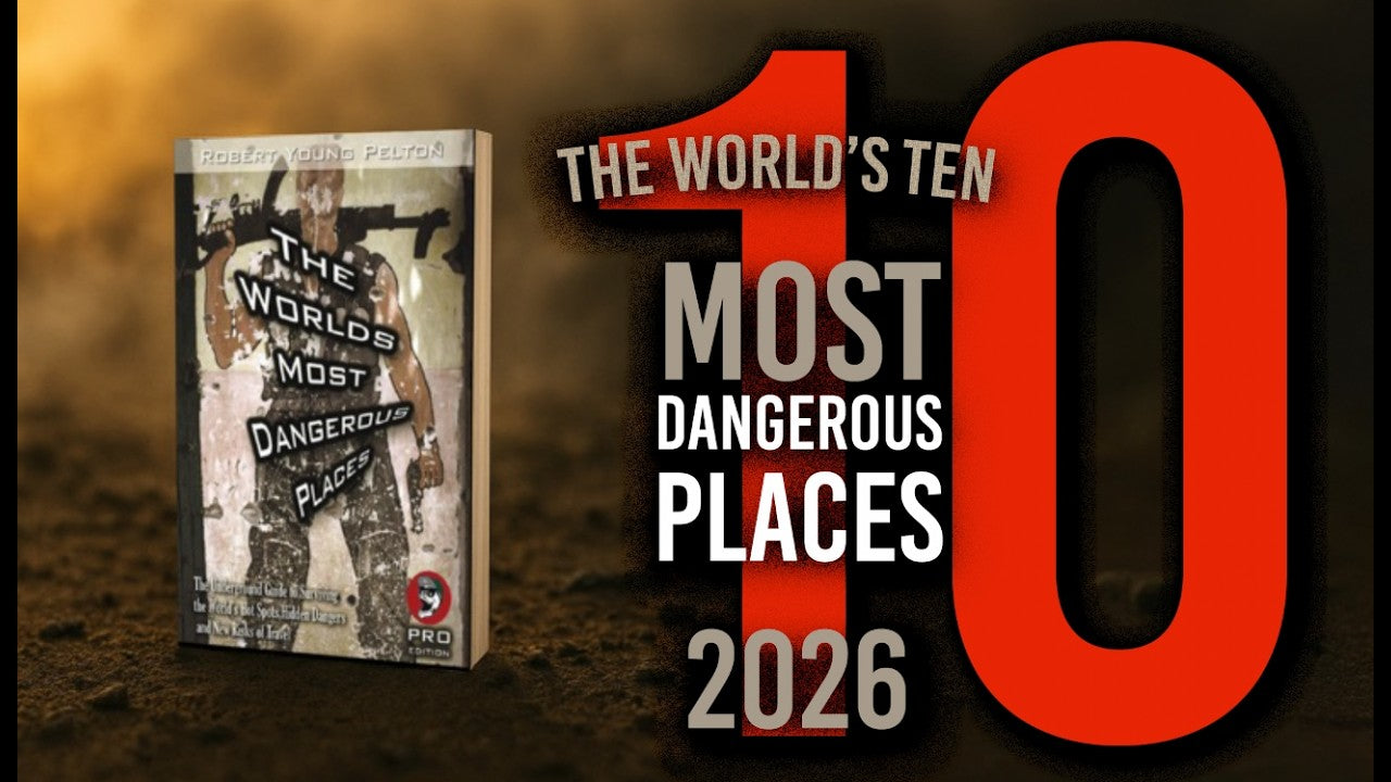 2026 Ranked:  The Most Dangerous Countries According to Robert Young Pelton